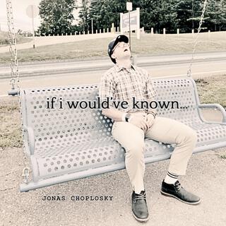 if i would've known lyrics | Boomplay Music