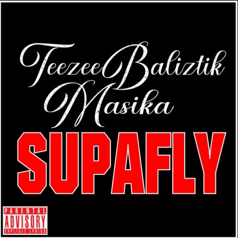 Supafly ft. Baliztik & Masika | Boomplay Music