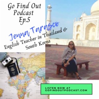 Ep.5: Jenna Teaches English in Thailand and South Korea!