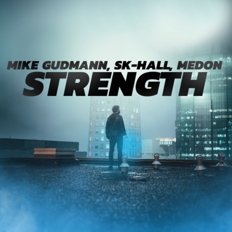 Strength ft. Sk-Hall & Medon | Boomplay Music