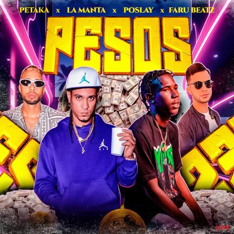 PESOS ft. La Manta, Petaka & Alex poslay | Boomplay Music