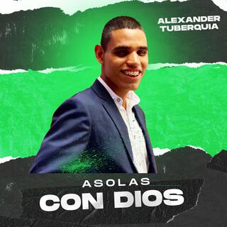 A SOLAS CON DIOS