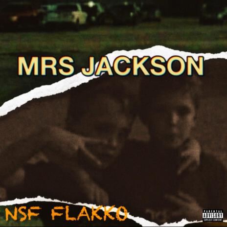 Mrs. Jackson ft. NSF Flakko