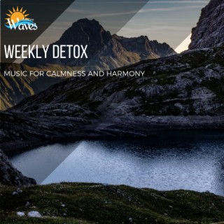 Weekly Detox - Music for Calmness and Harmony