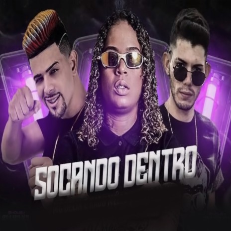 Socando Dentro ft. MC Kadu Melo, GS O Rei do Beat & MC Dricka | Boomplay Music