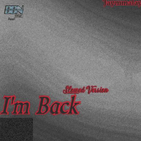 I'm back (Slowed) | Boomplay Music