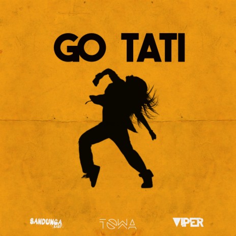 Go Tati ft. Viper Music & Sandunga Baby | Boomplay Music