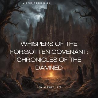 Whispers of the Forgotten Covenant: Chronicles of the Damned