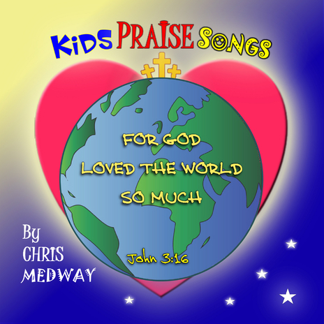 For God Loved the World so Much - John 3:16 ft. Kids Praise Songs | Boomplay Music