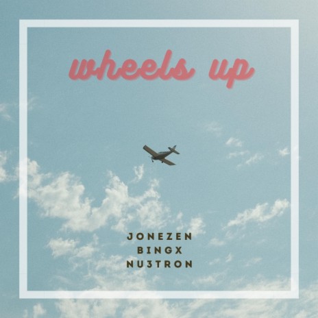 Wheels Up ft. Bingx & Nu3tron | Boomplay Music