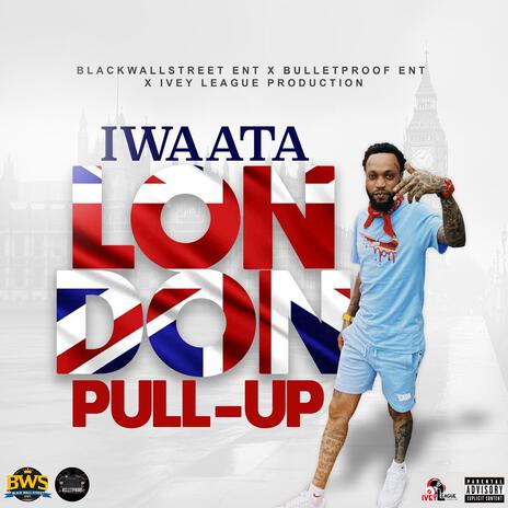 London Pull Up | Boomplay Music