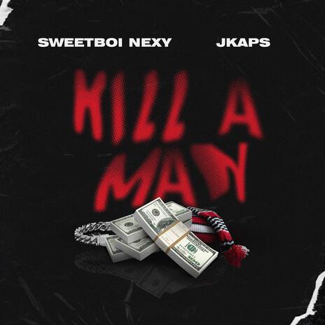 Kill A Man ft. J Kaps | Boomplay Music