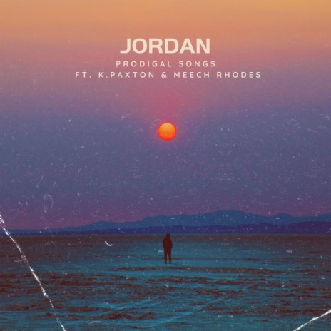 Jordan ft. K. Paxton & Meech Rhodes