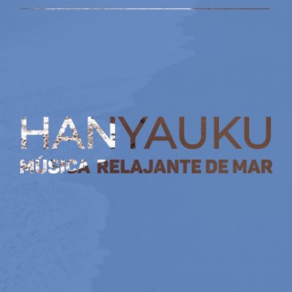 Hanyauku (Música Relajante De Mar)
