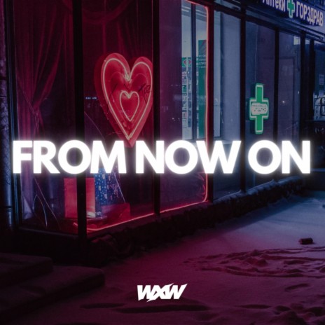 From Now On | Boomplay Music