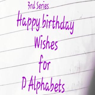 Happy Birthday Wishes for D Alphabets 3rd Series