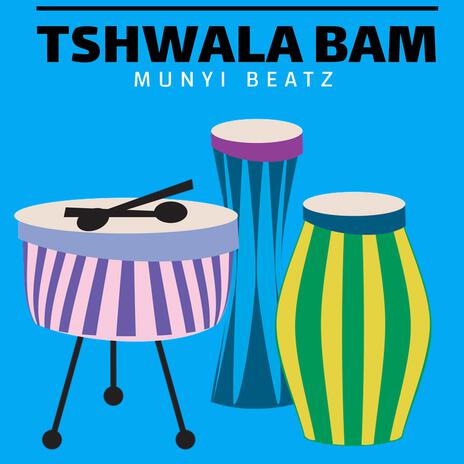 Tshwala Bam (Amapiano) | Boomplay Music