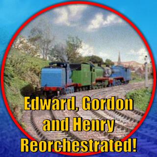 Edward, Gordon & Henry (Thomas and Friends Reorchestrated)