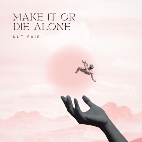 Make It or Die Alone | Boomplay Music