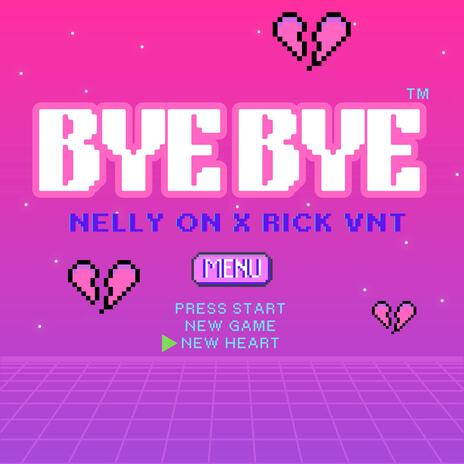 Bye Bye ft. Rick VNT | Boomplay Music