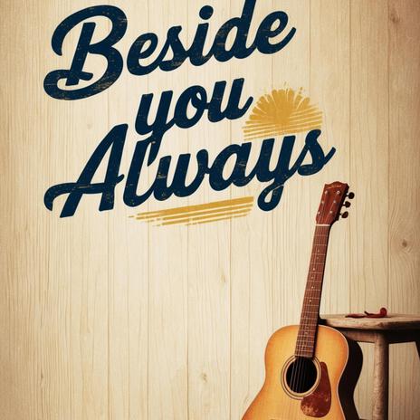 Beside you Always | Boomplay Music