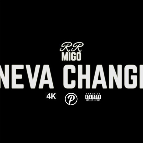 Neva Change | Boomplay Music