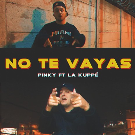 No Te Vayas ft. La Kuppé | Boomplay Music