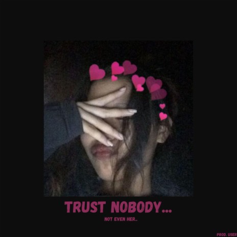 Trust nobody...