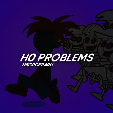 Ho Problems | Boomplay Music