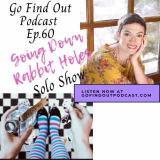 Ep.60: Be Like Alice and Go Down Rabbit Holes