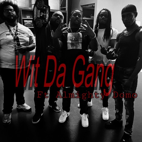 Wit da gang ft. Almighty Domo