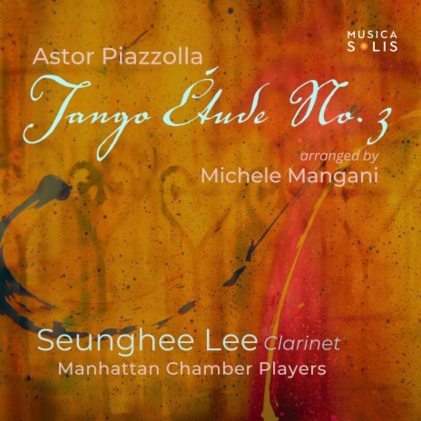 Tango Étude No. 3 (Arr. for Clarinet and String Orchestra by Michele Mangani) ft. Manhattan Chamber Players | Boomplay Music