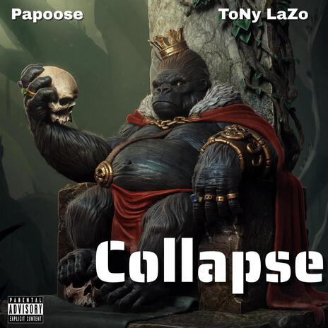 Collapse ft. Papoose | Boomplay Music