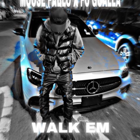 MOOSE FABLO X FO GUALLA (WALK EM) | Boomplay Music