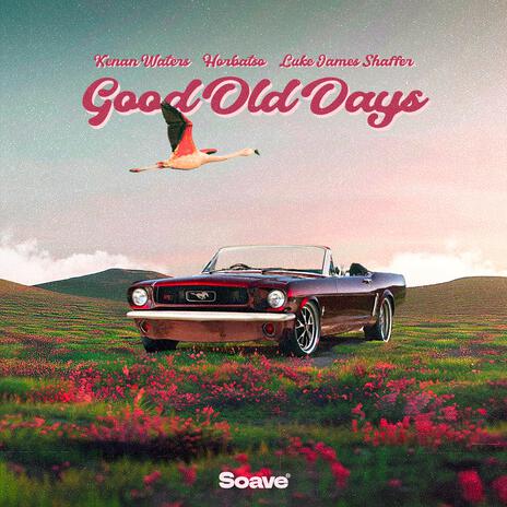 Good Old Days ft. Horbatso & Luke James Shaffer | Boomplay Music