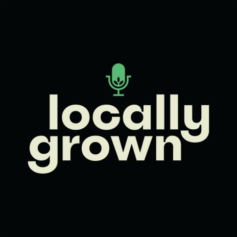 Locally Grown | Boomplay Music