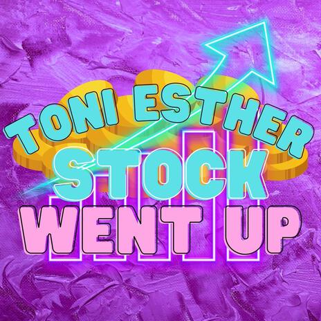 Stock Went Up | Boomplay Music