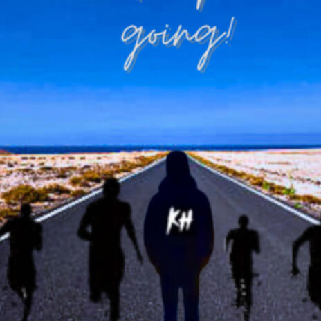 Keep Going | Boomplay Music