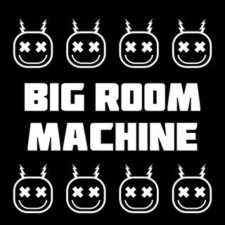 BIG ROOM MACHINE