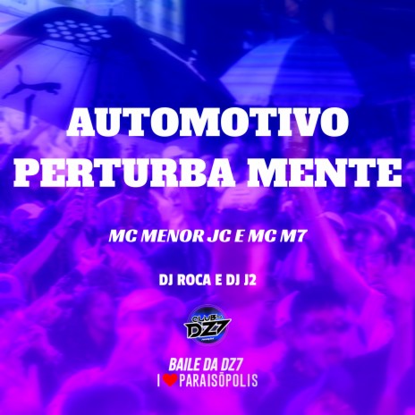 Automotivo Perturba Mente ft. MC Menor JC & Mc M7 | Boomplay Music