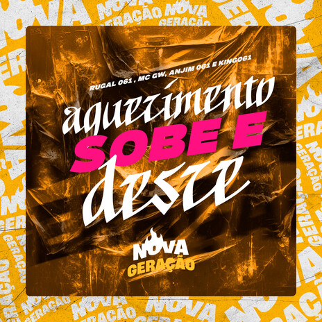 Aquecimento sobe e desce ft. Mc Gw, Nova Geração, Anjim061 & King061 | Boomplay Music