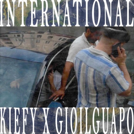 International ft. KIEFY | Boomplay Music