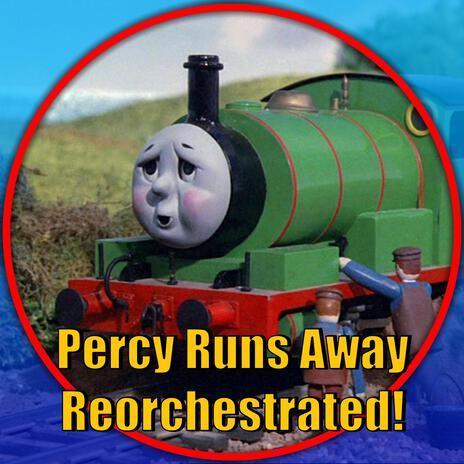 Percy Runs Away (Thomas and Friends Reorchestrated)