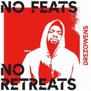 No Feats No Retreats