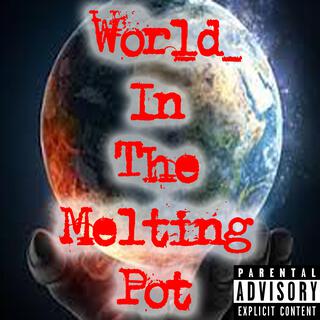 World In The Melting Pot