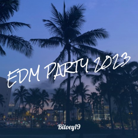 Edm Party 2023 | Boomplay Music