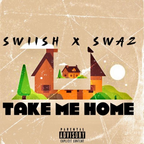 Take Me Home ft. Swaz | Boomplay Music