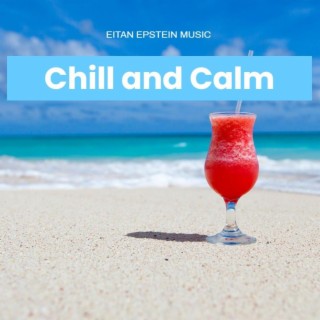 Chill and Calm