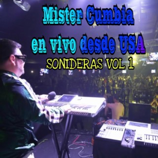Mister Cumbia en Vivo desde USA Sonideras, Vol. 1 (En vivo)