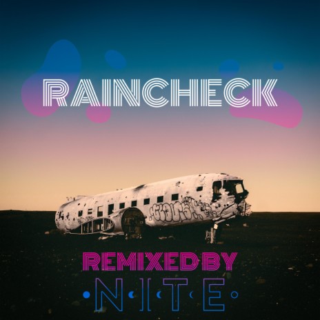 Raincheck (Nite Remix) ft. Nite | Boomplay Music